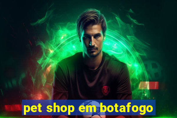 pet shop em botafogo